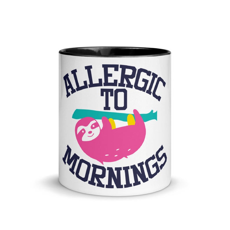 Funny Coffee Mug Allergic To Mornings