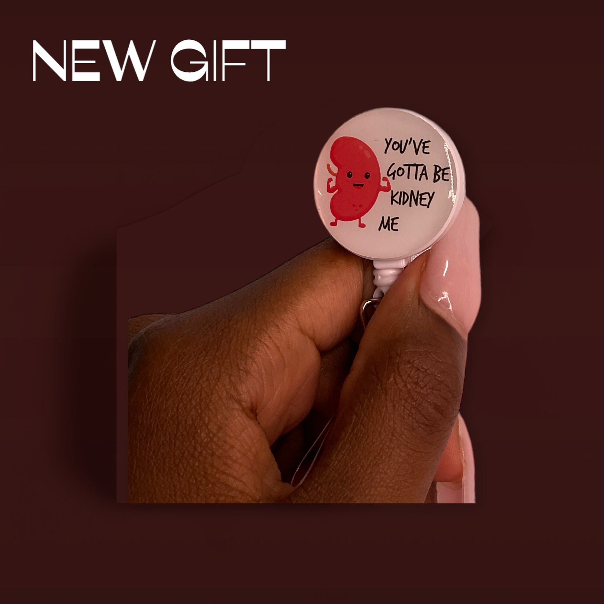 You have goota be kidney me, Gift, Badge Reel, Work Badge, Pastel Color Badge Reel, Acrylic Badge Reel