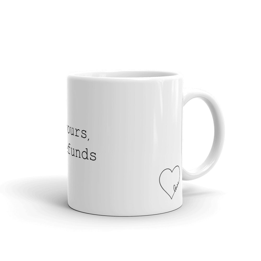 Funny Coffee Mug-I'm Yours No Refund